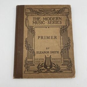 Antique The Modern‎ Music Series Primer of Vocal Music by Eleanor Smith 1901